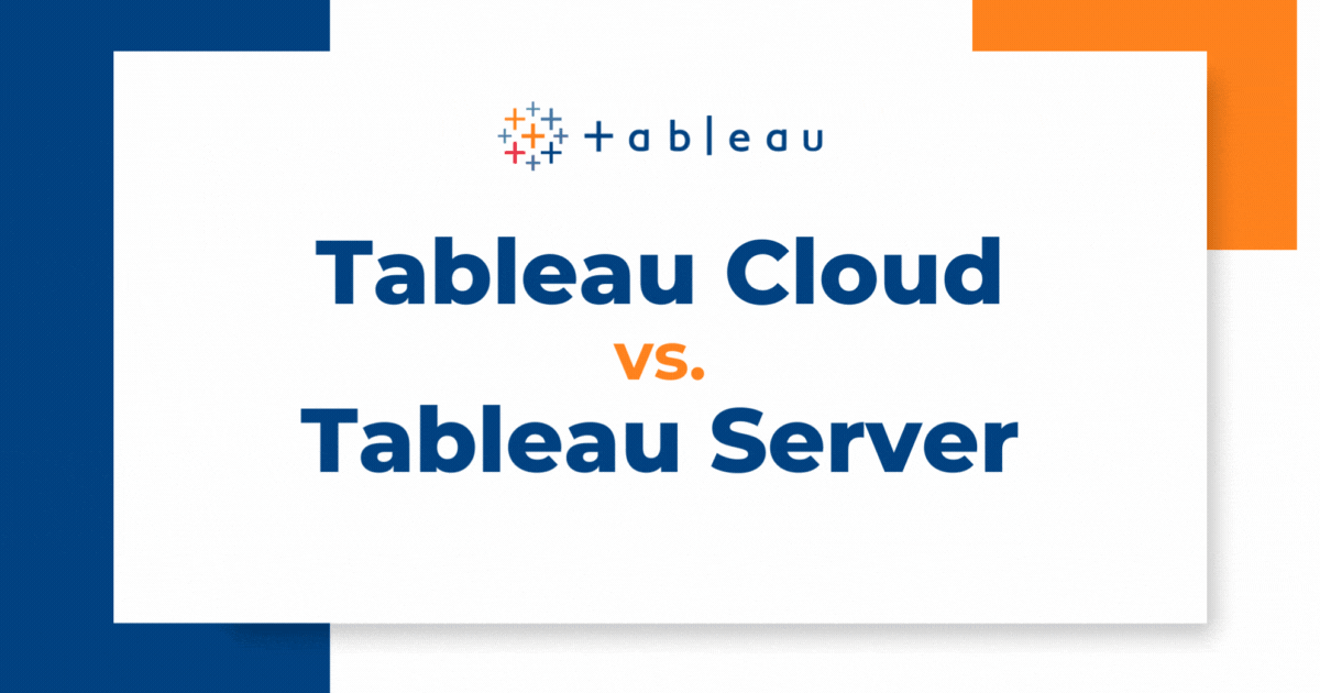 Tableau Cloud or Tableau Server