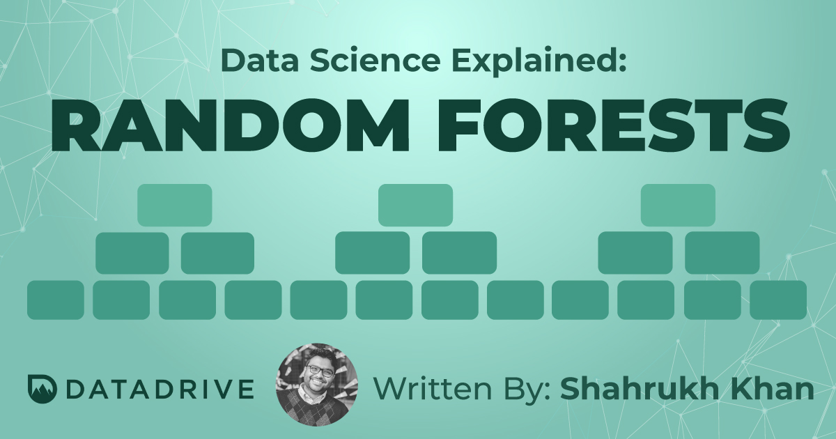 Data Science Explained: Random Forests