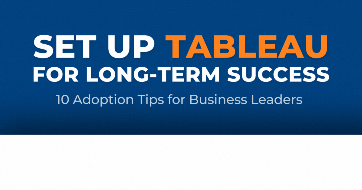 Set up Tableau for Long-term Success | 10 Adoption Tips for Business