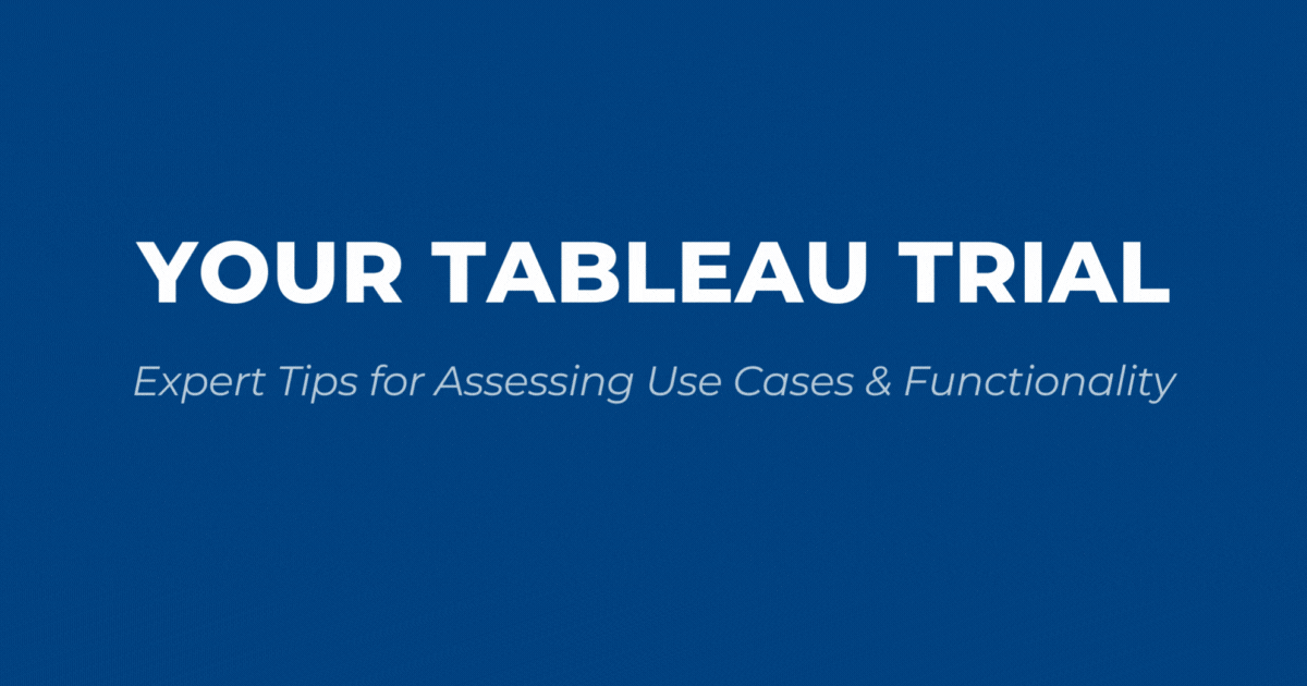 Maximize Your Tableau Trial | Expert Tips for Your Free 14-Day Trial