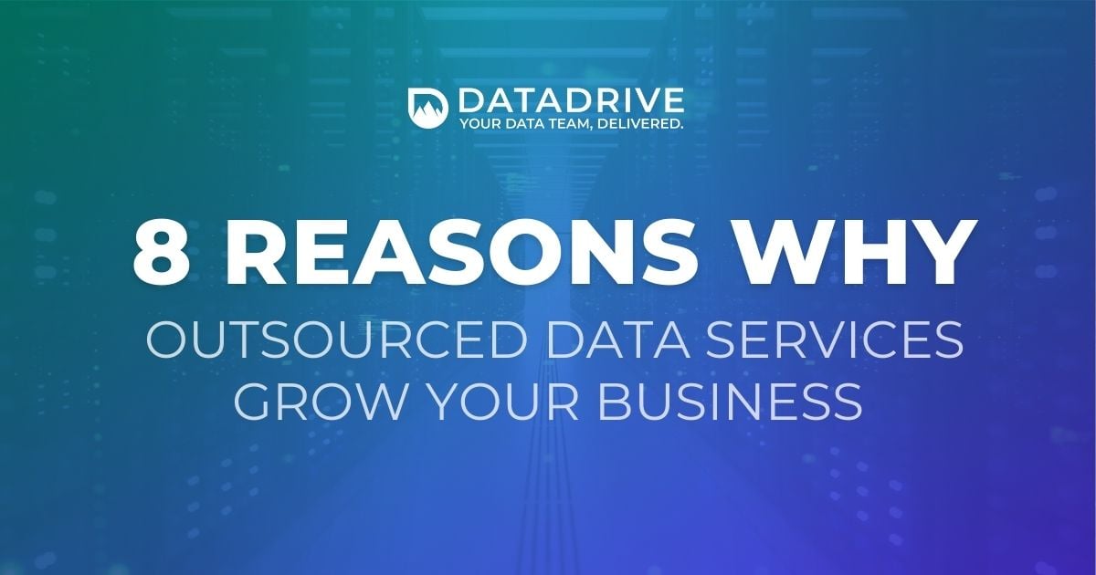 Top 8 Reasons Why Outsourced Data Services Grow Your Business