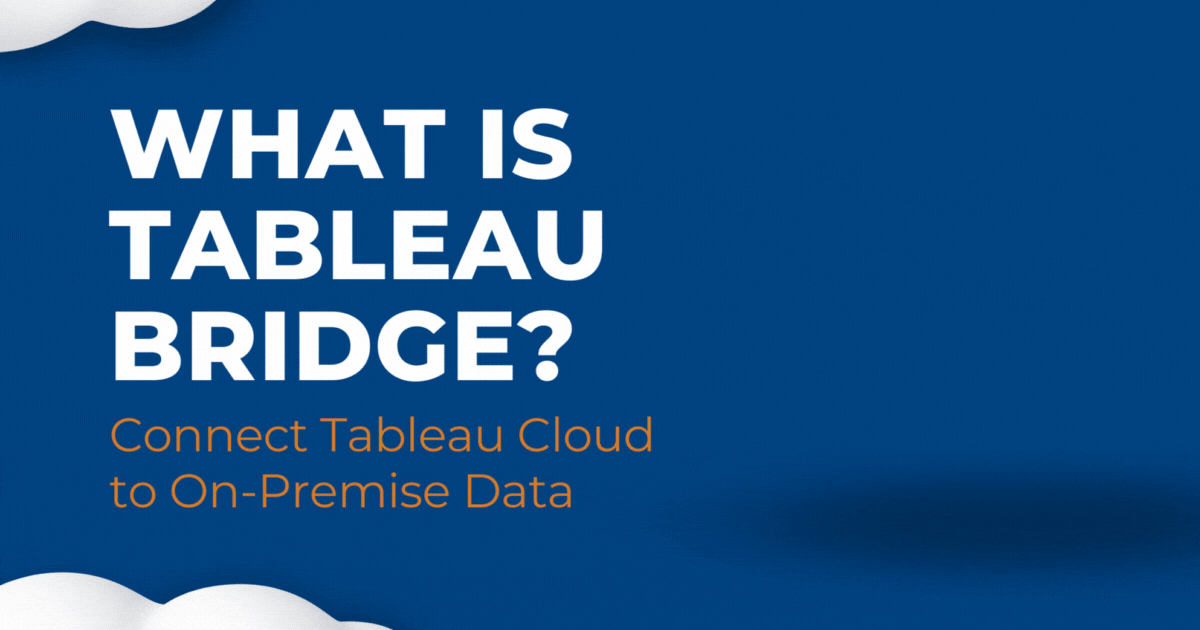 What is Tableau Bridge | Connect Tableau Cloud to On-Premise Data